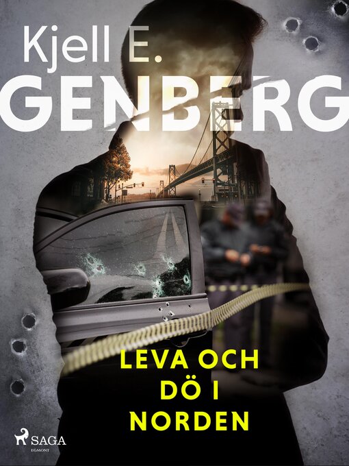 Titeldetaljer för Leva och dö i norden av Kjell E. Genberg - Tillgänglig